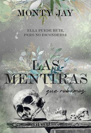 MENTIRAS QUE ROBAMOS, LAS: ELLA PUEDE HUIR PERO NO ESCONDERSE (DARK ROMANCE) [RUSTICA] | JAY, MONTY | Akira Comics  - libreria donde comprar comics, juegos y libros online