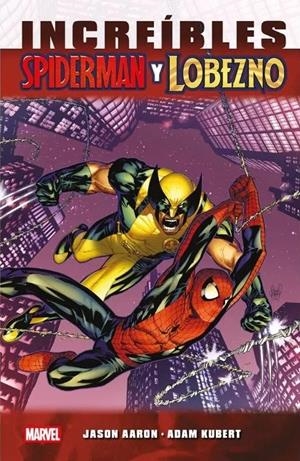 MARVEL ESSENTIALS: INCREIBLES SPIDERMAN Y LOBEZNO [RUSTICA] | KUBERT, ADAM / AARON, JASON | Akira Comics  - libreria donde comprar comics, juegos y libros online