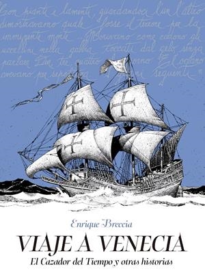 VIAJE A VENECIA: EL CAZADOR DEL TIEMPO Y OTRAS HISTORIAS [RUSTICA] | BRECCIA, ENRIQUE | Akira Comics  - libreria donde comprar comics, juegos y libros online