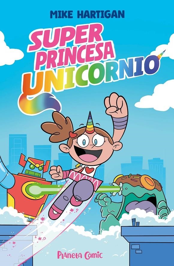 SUPER PRINCESA UNICORNIO Nº01 [RUSTICA] | HARTIGAN, MIKE | Akira Comics  - libreria donde comprar comics, juegos y libros online