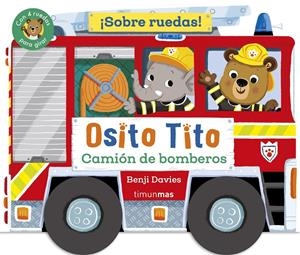 OSITO TITO: ¡SOBRE RUEDAS! CAMION DE BOMBEROS [CARTONE] | DAVIES, BENJI | Akira Comics  - libreria donde comprar comics, juegos y libros online