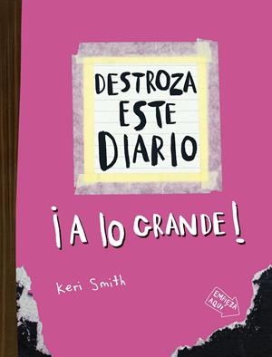DESTROZA ESTE DIARIO ¡A LO GRANDE! (ROSA FLUOR) [RUSTICA] | SMITH, KERI | Akira Comics  - libreria donde comprar comics, juegos y libros online