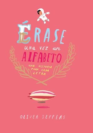 ERASE UNA VEZ UN ALFABETO [CARTONE] | JEFFERS, OLIVER | Akira Comics  - libreria donde comprar comics, juegos y libros online