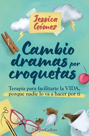 CAMBIO DRAMAS POR CROQUETAS [RUSTICA] | GOMEZ, JESSICA | Akira Comics  - libreria donde comprar comics, juegos y libros online