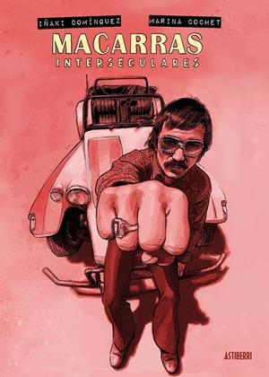 MACARRAS INTERSECULARES [CARTONE] | DOMÍNGUEZ, IÑAKI / COCHET, MARINA | Akira Comics  - libreria donde comprar comics, juegos y libros online