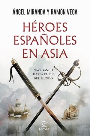 HEROES ESPAÑOLES EN ASIA [RUSTICA] | MIRANDA, ANGEL / VEGA, RAMON | Akira Comics  - libreria donde comprar comics, juegos y libros online