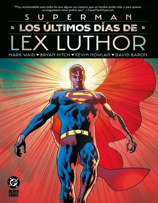 DC BLACK LABEL: SUPERMAN, LOS ULTIMOS DIAS DE LEX LUTHOR [CARTONE] | WAID, MARK / HITCH, BRYAN | Akira Comics  - libreria donde comprar comics, juegos y libros online