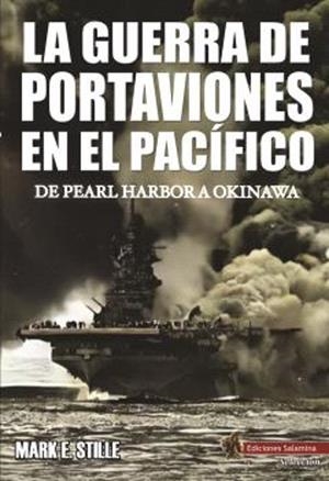 GUERRA DE PORTAVIONES EN EL PACIFICO, LA [RUSTICA] | STILLE, MARK E. | Akira Comics  - libreria donde comprar comics, juegos y libros online