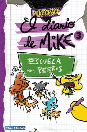 MIKECRACK EL DIARIO DE MIKE Nº03: ESCUELA PARA PERROS [CARTONE] | MIKECRACK | Akira Comics  - libreria donde comprar comics, juegos y libros online