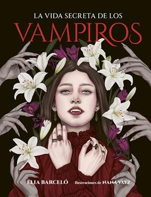 VIDA SECRETA DE LOS VAMPIROS, LA [CARTONE] | BARCELO, ELIA / VAEZ, NANA | Akira Comics  - libreria donde comprar comics, juegos y libros online