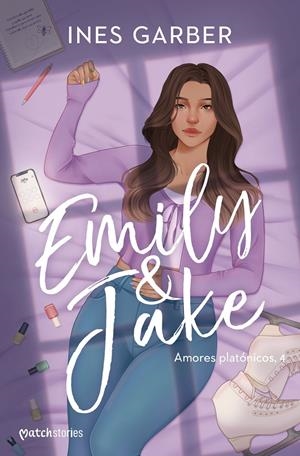 EMILY & JAKE (AMORES PLATONICOS 4) [RUSTICA] | GARBER, INES | Akira Comics  - libreria donde comprar comics, juegos y libros online