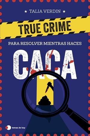 TRUE CRIME PARA RESOLVER MIENTRAS HACES CACA [RUSTICA | VERDIN, TALIA | Akira Comics  - libreria donde comprar comics, juegos y libros online