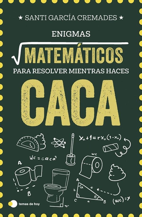 ENIGMAS MATEMATICOS PARA RESOLVER MIENTRAS HACES CACA [RUSTICA] | GARCIA CREMADES, SANTI | Akira Comics  - libreria donde comprar comics, juegos y libros online