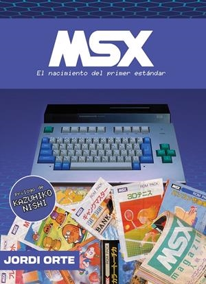 MSX: EL NACIMIENTO DEL PRIMER ESTANDAR [CARTONE] | ORTE, JORDI | Akira Comics  - libreria donde comprar comics, juegos y libros online