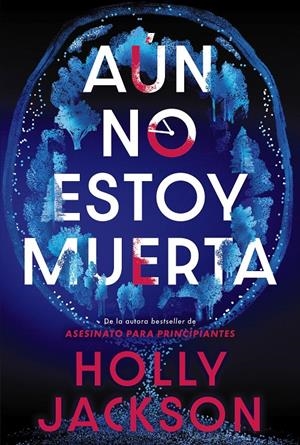 AUN NO ESTOY MUERTA [RUSTICA] | JACKSON, HOLLY | Akira Comics  - libreria donde comprar comics, juegos y libros online