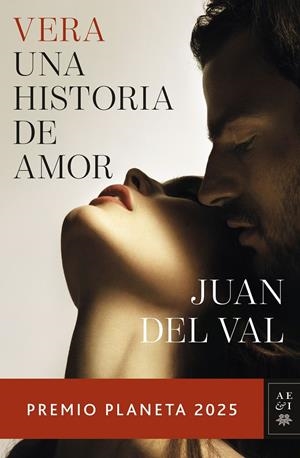 VERA, UNA HISTORIA DE AMOR (PREMIO PLANETA) [CARTONE] | VAL, JUAN DEL | Akira Comics  - libreria donde comprar comics, juegos y libros online