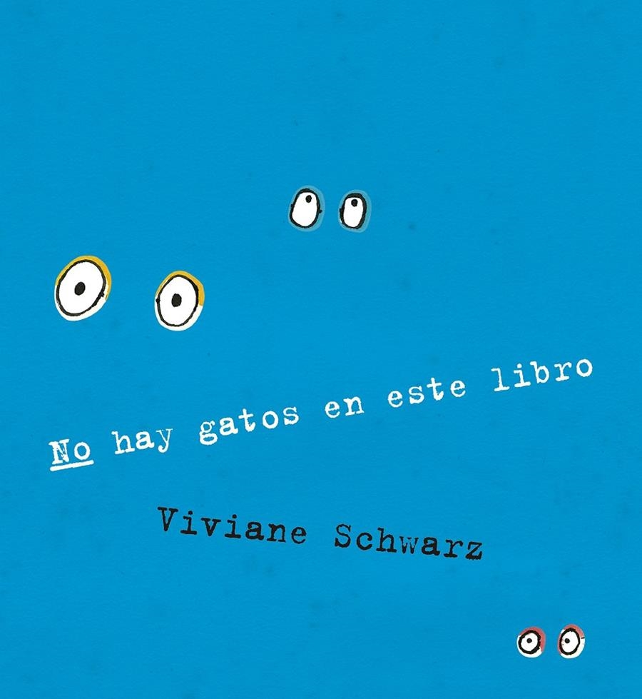 NO HAY GATOS EN ESTE LIBRO [CARTONE] | SCHWARZ, VIVIANE | Akira Comics  - libreria donde comprar comics, juegos y libros online