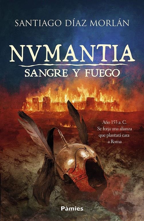 NUMANTIA: SANGRE Y FUEGO [RUSTICA] | DIAZ MORLAN, SANTIAGO | Akira Comics  - libreria donde comprar comics, juegos y libros online