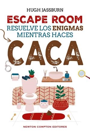 ESCAPE ROOM: RESUELVE LOS ENIGMAS MIENTRAS HACES CACA [RUSTICA] | JASSBURN, HUGH | Akira Comics  - libreria donde comprar comics, juegos y libros online