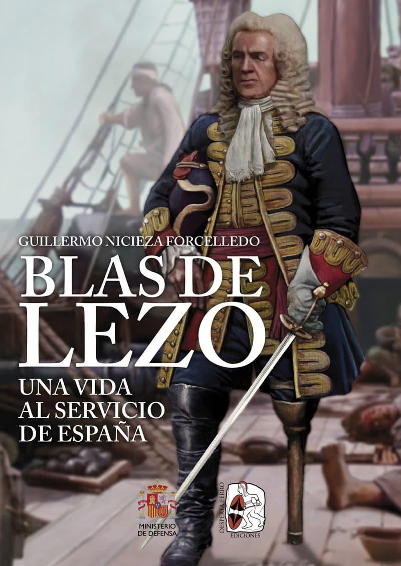 BLAS DE LEZO: UNA VIDA AL SERVICIO DE ESPAÑA [RUSTICA] | NICIEZA FORCELLEDO, GUILLERMO | Akira Comics  - libreria donde comprar comics, juegos y libros online