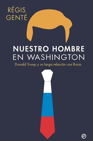 NUESTRO HOMBRE EN WASHINGTON [RUSTICA] | GENTE, REGIS | Akira Comics  - libreria donde comprar comics, juegos y libros online