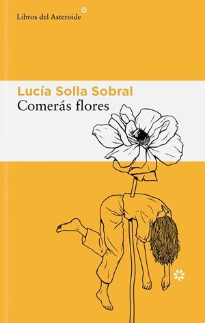COMERAS FLORES [RUSTICA] | SOLLA SOBRAL, LUCIA | Akira Comics  - libreria donde comprar comics, juegos y libros online