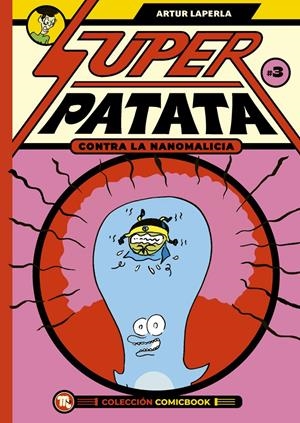 SUPER PATATA CONTRA LA NANOMALICIA EPISODIO TRES [GRAPA] | LAPERLA, ARTUR | Akira Comics  - libreria donde comprar comics, juegos y libros online