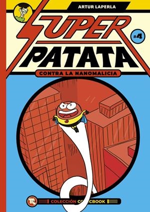 SUPER PATATA CONTRA LA NANOMALICIA EPISODIO CUATRO [GRAPA] | LAPERLA, ARTUR | Akira Comics  - libreria donde comprar comics, juegos y libros online