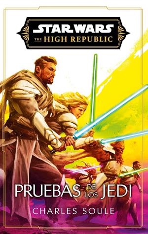 STAR WARS: THE HIGH REPUBLIC VOL. 3 (PRUEBAS DE LOS JEDI) [RUSTICA] | SOULE, CHARLES | Akira Comics  - libreria donde comprar comics, juegos y libros online