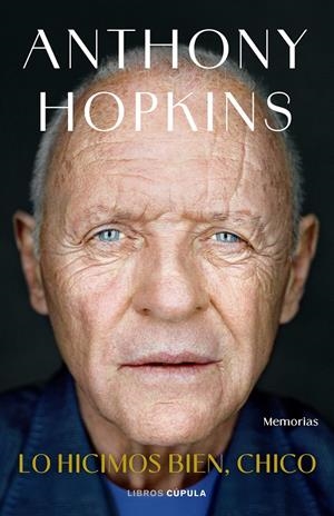 ANTHONY HOPKINS: LO HICIMOS BIEN CHICO [RUSTICA] | HOPKINS, ANTHONY | Akira Comics  - libreria donde comprar comics, juegos y libros online