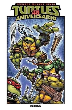 TEENAGE MUTANT NINJA TURTLES : ESPECIAL 40 ANIVERSARIO [RUSTICA] | EASTMAN, KEVIN | Akira Comics  - libreria donde comprar comics, juegos y libros online