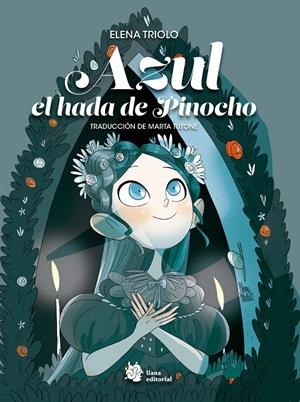 AZUL, EL HADA DE PINOCHO [RUSTICA] | TRIOLO, ELENA | Akira Comics  - libreria donde comprar comics, juegos y libros online