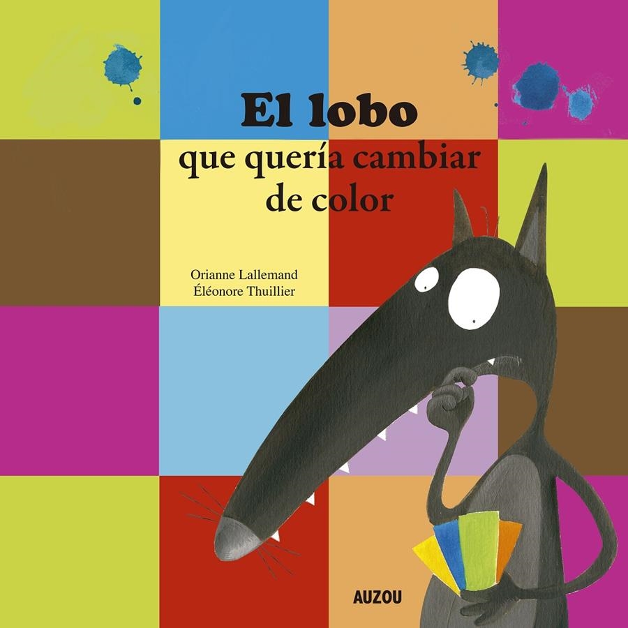 LOBO QUE QUERIA CAMBIAR DE COLOR, EL [CARTONE] | LALLEMAND, ORIANNE / THUILLIER, ELEONORE | Akira Comics  - libreria donde comprar comics, juegos y libros online
