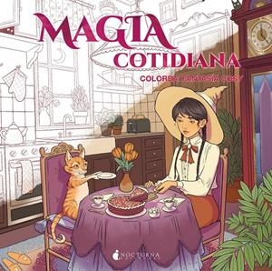 MAGIA COTIDIANA COLOREA: FANTASIA COSY [RUSTICA] | BIDAULT, ANA / BONOTTO, ELENA | Akira Comics  - libreria donde comprar comics, juegos y libros online