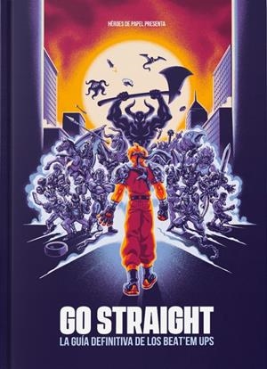 GO STRAIGHT: LA GUIA DEFINITIVA DE LOS BEAT EM UPS [CARTONE] | COOK, DAVE | Akira Comics  - libreria donde comprar comics, juegos y libros online