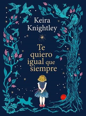 TE QUIERO IGUAL QUE SIEMPRE [CARTONE] | KNIGHTLEY, KEIRA | Akira Comics  - libreria donde comprar comics, juegos y libros online