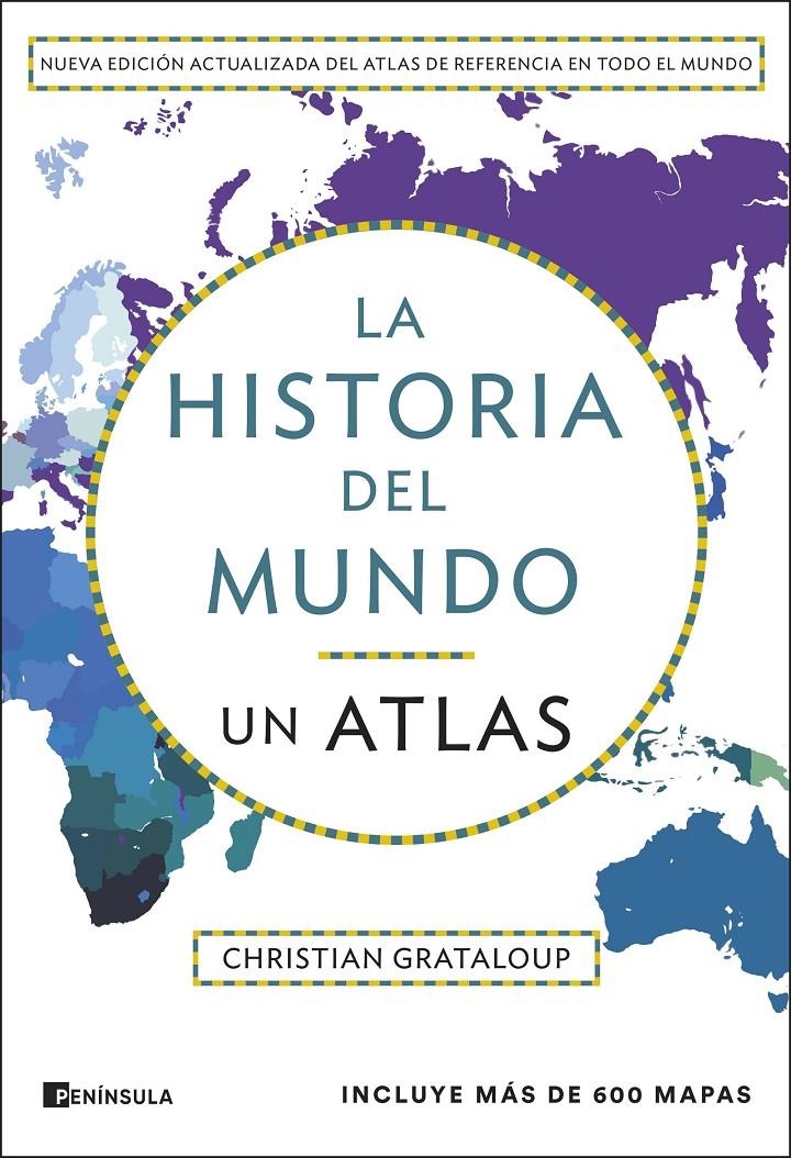HISTORIA DEL MUNDO, LA: UN ATLAS (UN RECORRIDO DESDE MESOPOTAMIA A LA ACTUALIDAD EN 515 MAPAS) [CARTONE] | GRATALOUP, CHRISTIAN | Akira Comics  - libreria donde comprar comics, juegos y libros online