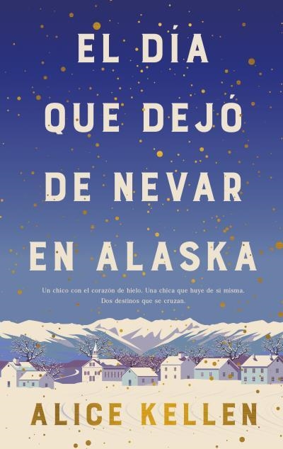 DIA QUE DEJO DE NEVAR EN ALASKA, EL [CARTONE] | KELLEN, ALICE | Akira Comics  - libreria donde comprar comics, juegos y libros online
