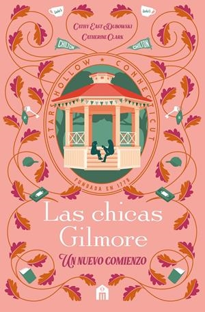 CHICAS GILMORE, LAS: UN NUEVO COMIENZO [RUSTICA] | CLARK, CATHERINE / DUBOWSKI, CATHY EAST | Akira Comics  - libreria donde comprar comics, juegos y libros online