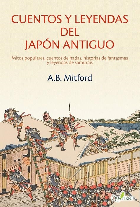 CUENTOS Y LEYENDAS DEL JAPON ANTIGUO: MITOS POPULARES, CUENTOS DE HADAS, HISTORIAS DE FANTASMAS Y LEYENDAS DE SAMURAIS [RUSTICA] | MITFORD, A.B. | Akira Comics  - libreria donde comprar comics, juegos y libros online