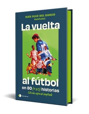 VUELTA AL FUTBOL EN 80 (+20) HISTORIAS, LA (EDICION ESPECIAL CON CANTOS TINTADOS) | RUIZ DEL BARCO, IKER | Akira Comics  - libreria donde comprar comics, juegos y libros online