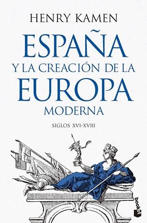 ESPAÑA Y LA CREACION DE LA EUROPA MODERNA [BOLSILLO] | KAMEN, HENRY | Akira Comics  - libreria donde comprar comics, juegos y libros online
