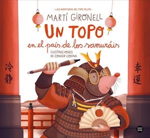UN TOPO EN EL PAIS DE LOS SAMURAIS [CARTONE] | GIRONELL, MARTI / CODINA, COANER | Akira Comics  - libreria donde comprar comics, juegos y libros online