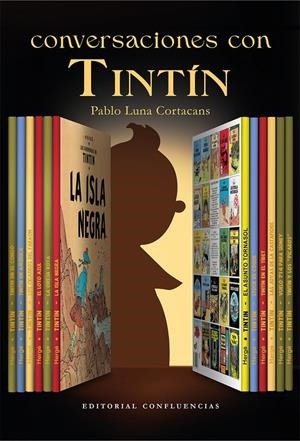 CONVERSACIONES CON TINTIN [RUSTICA] | LUNA CORTACANS, PABLO | Akira Comics  - libreria donde comprar comics, juegos y libros online
