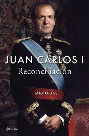 JUAN CARLOS I: RECONCILIACION (MEMORIAS) [CARTONE] | JUAN CARLOS I | Akira Comics  - libreria donde comprar comics, juegos y libros online