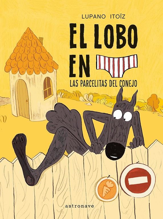 LOBO EN CALZONCILLOS, EL: LAS PARCELITAS DEL CONEJO [CARTONE] | LUPANO, WILFRID / ITOIZ, MAYANA | Akira Comics  - libreria donde comprar comics, juegos y libros online