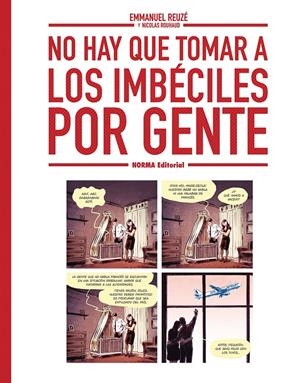 NO HAY QUE TOMAR A LOS IMBECILES POR GENTE [CARTONE] | REUZE, EMMANUEL / RUHAUD, NICOLAS | Akira Comics  - libreria donde comprar comics, juegos y libros online