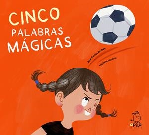CINCO PALABRAS MAGICAS [CARTONE] | ANDRES, JOSE CARLOS / LOZANO, LUCIANO | Akira Comics  - libreria donde comprar comics, juegos y libros online