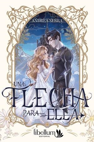 UNA FLECHA PARA ELLA [RUSTICA] | SERRA, ANDREA | Akira Comics  - libreria donde comprar comics, juegos y libros online