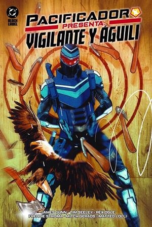 DC ONE SHOT: PACIFICADOR PRESENTA, VIGILANTE Y AGUILI [CARTONE] | GUNN, JAMES | Akira Comics  - libreria donde comprar comics, juegos y libros online